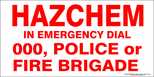 Hazchem Dial 000 Police or Fire Brigade