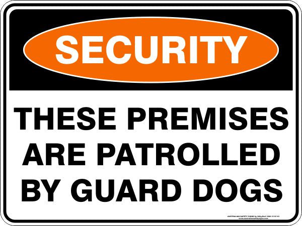 THESE PREMISES ARE PATROLLED BY GUARD DOGS
