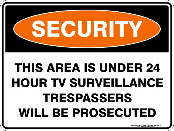 THIS AREA IS UNDER 24 HOUR TV SURVEILLANCE TRESPASSERS WILL BE PROSECUTED