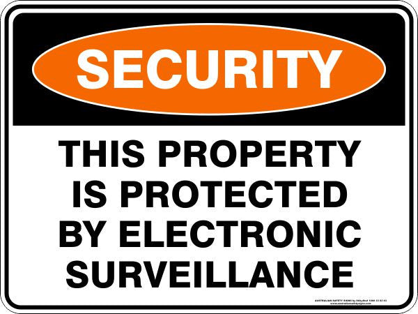 THIS PROPERTY IS PROTECTED BY ELECTRONIC SURVEILLANCE