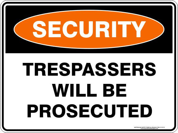 TRESPASSERS WILL BE PROSECUTED