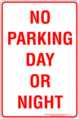 NO PARKING DAY OR NIGHT