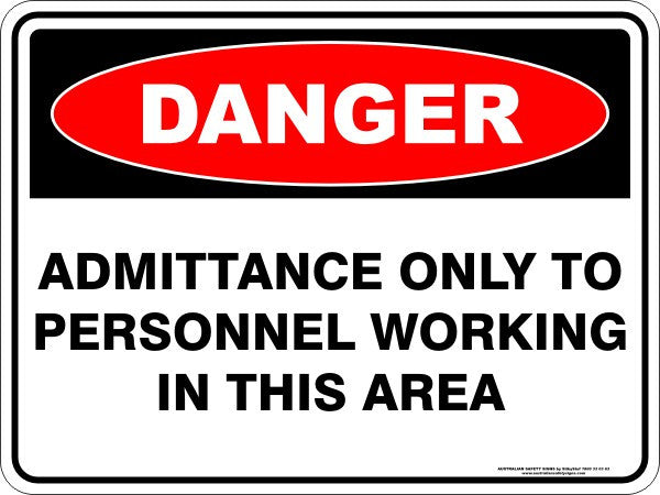 ADMITTANCE ONLY TO PERSONNEL WORKING IN THIS AREA