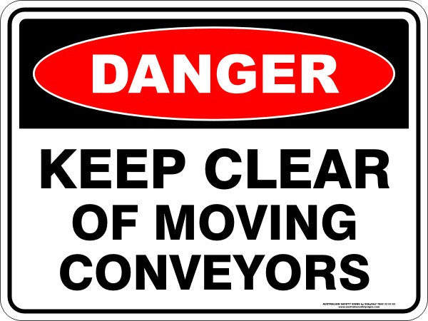 KEEP CLEAR OF MOVING CONVEYORS