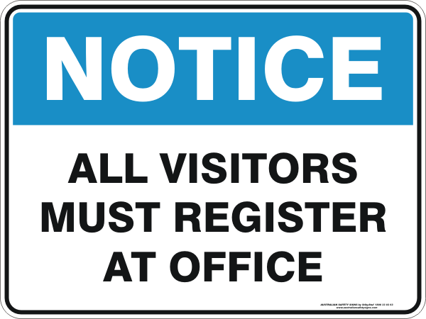 ALL VISITORS MUST REGISTER AT OFFICE