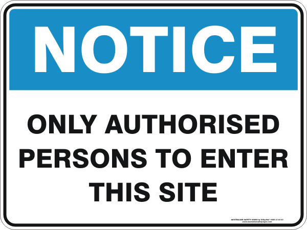 ONLY AUTHORISED PERSONS TO ENTER THIS SITE
