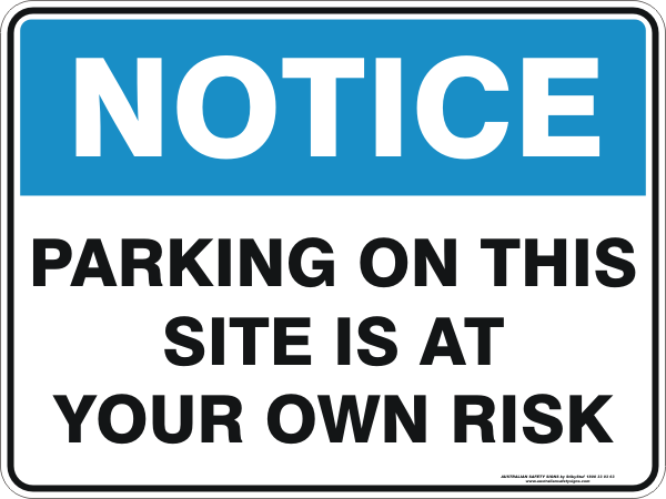 PARKING ON THIS SITE IS AT YOUR OWN RISK