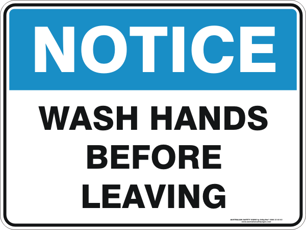 WASH HANDS BEFORE LEAVING