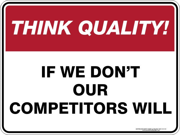 IF WE DON'T OUR COMPETITORS WILL