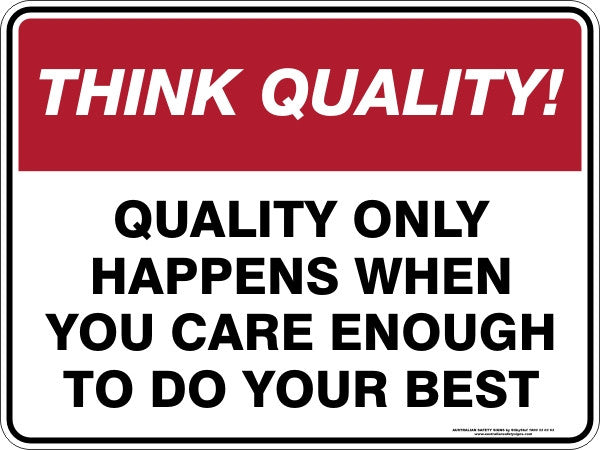 QUALITY ONLY HAPPENS WHEN YOU CARE ENOUGH TO DO YOUR BEST