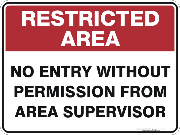 NO ENTRY WITHOUT PERMISSION FROM AREA SUPERVISOR
