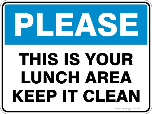 PLEASE - THIS IS YOUR LUNCH AREA KEEP IT CLEAN