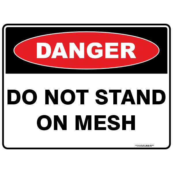 Danger Do Not Stand On Mesh Safety Sign