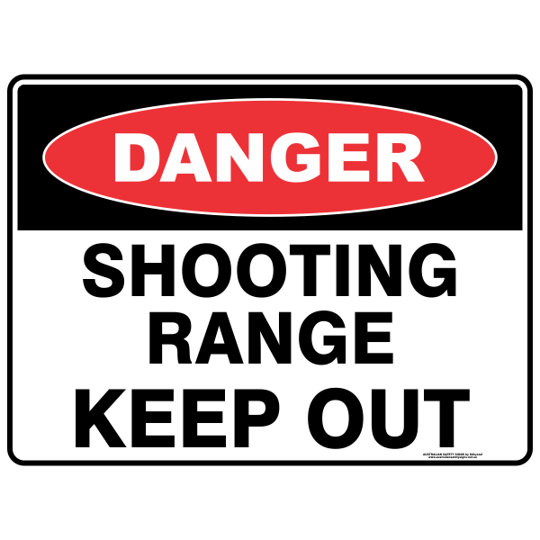 Range Ready. Sign DANGER - Shooting Range Keep Out - Australian Safety Signs