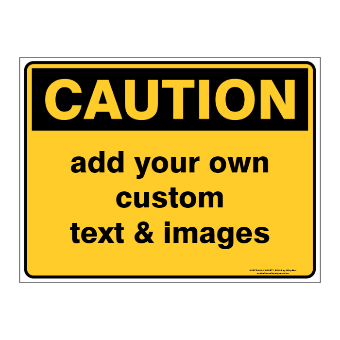 Custom Mini Caution Sign Custom Text Caution Sign - Australian Safety Signs