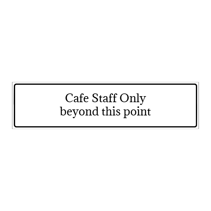 600 x 150mm Custom general sign