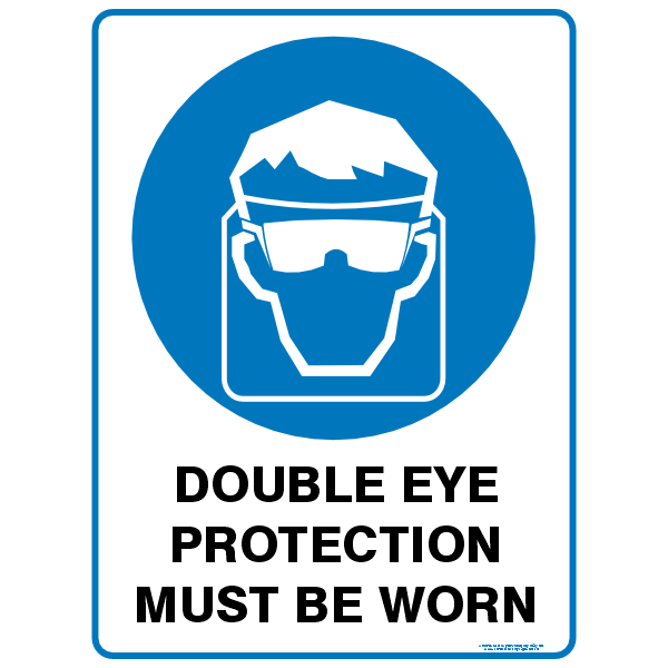 Safety sign with a helmet and goggles icon and text 'DOUBLE EYE PROTECTION MUST BE WORN' on a white background.
