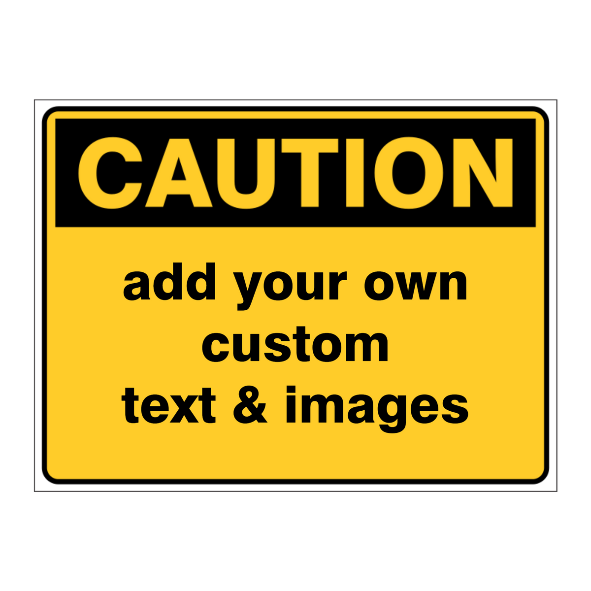 Custom Text Caution Sign