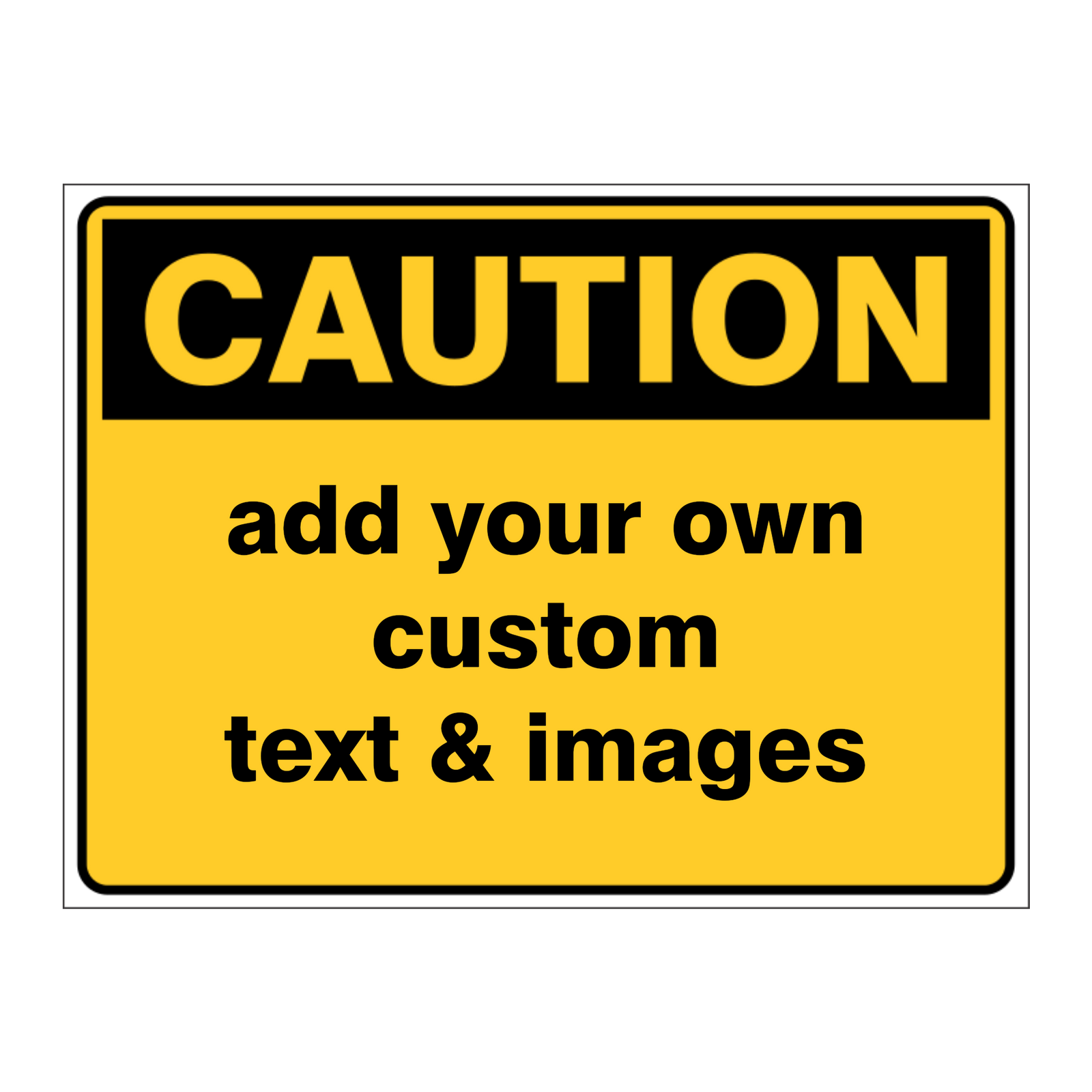 Custom Text Caution Sign