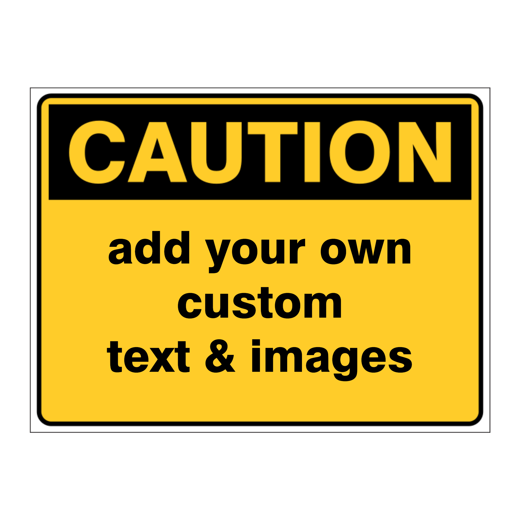 Custom Text Caution Sign