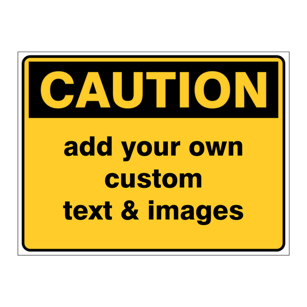 Custom Text Caution Sign Australian Safety Signs