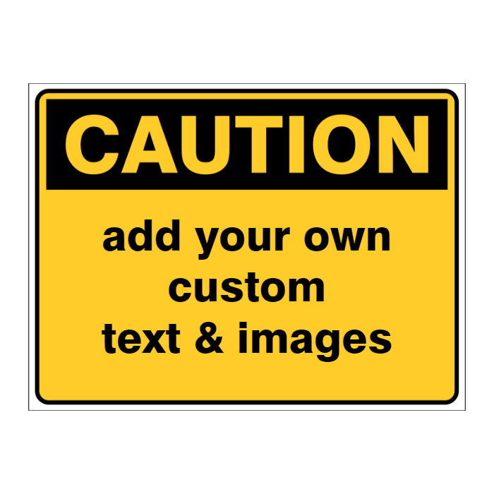 Custom Text Caution Sign