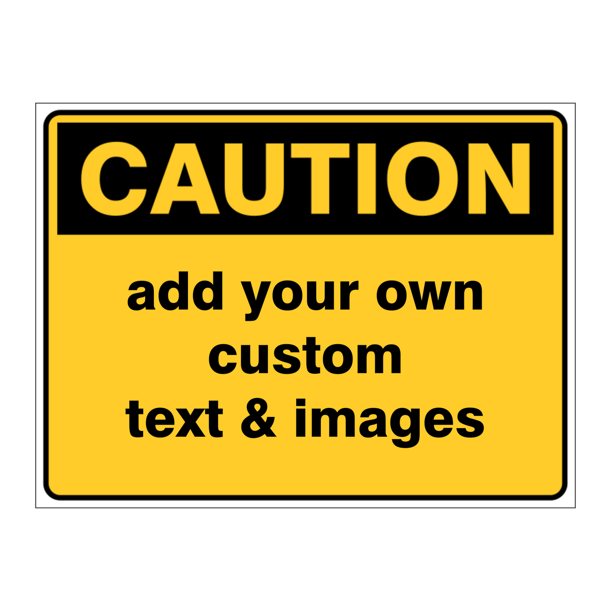 Custom Text Caution Sign