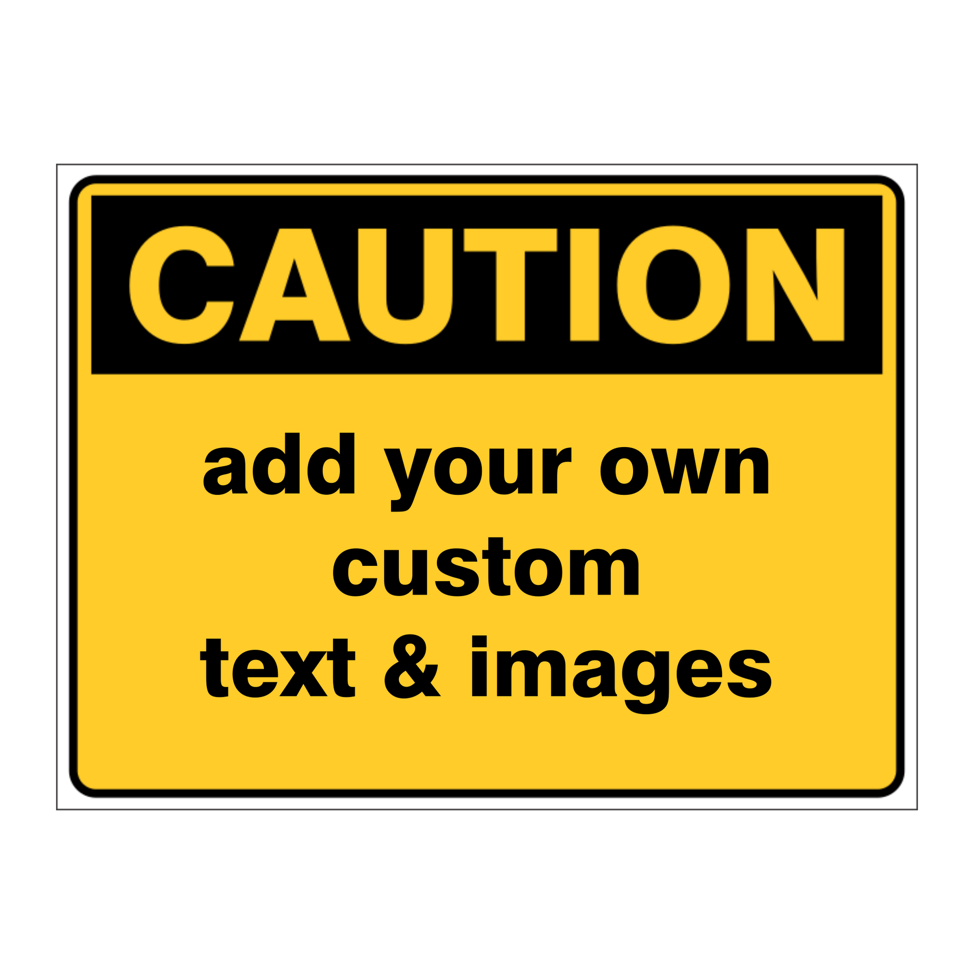 Custom Text Caution Sign