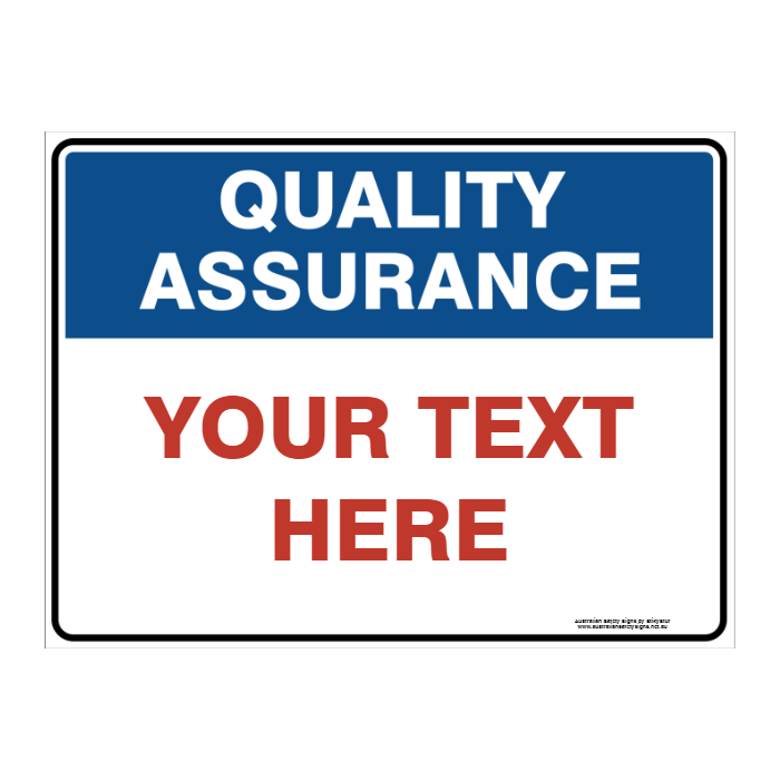 Custom Text Quality Assurance Sign - Australian Safety Signs