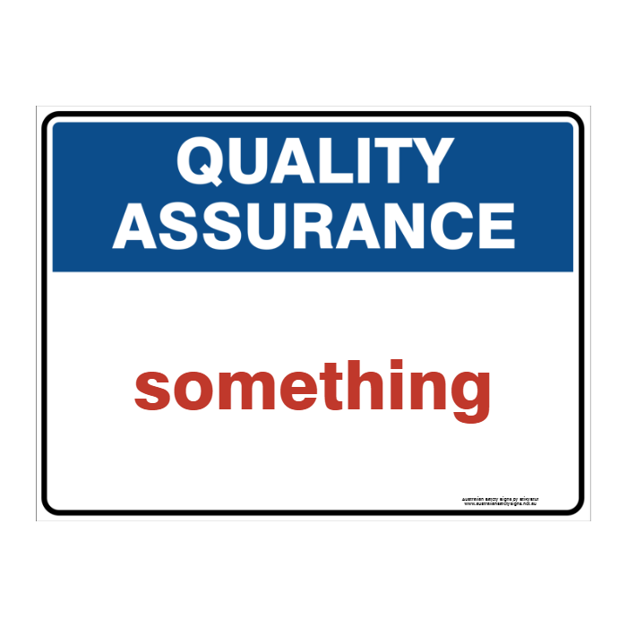 Custom Text Quality Assurance Sign