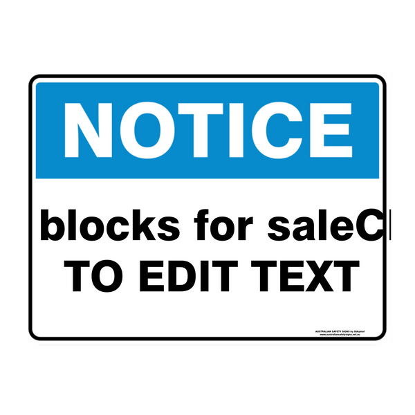 NOTICE CUSTOM TEXT SIGN - Australian Safety Signs