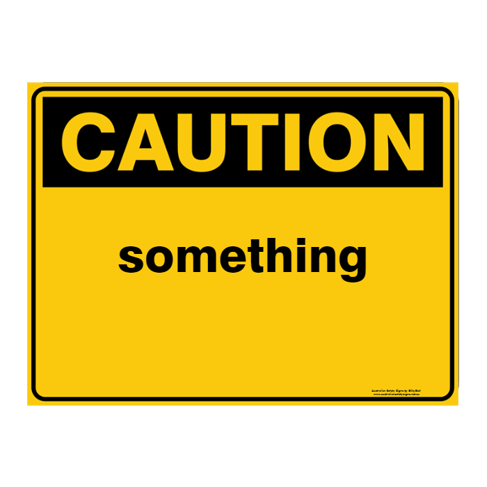 Custom Text Caution Sign