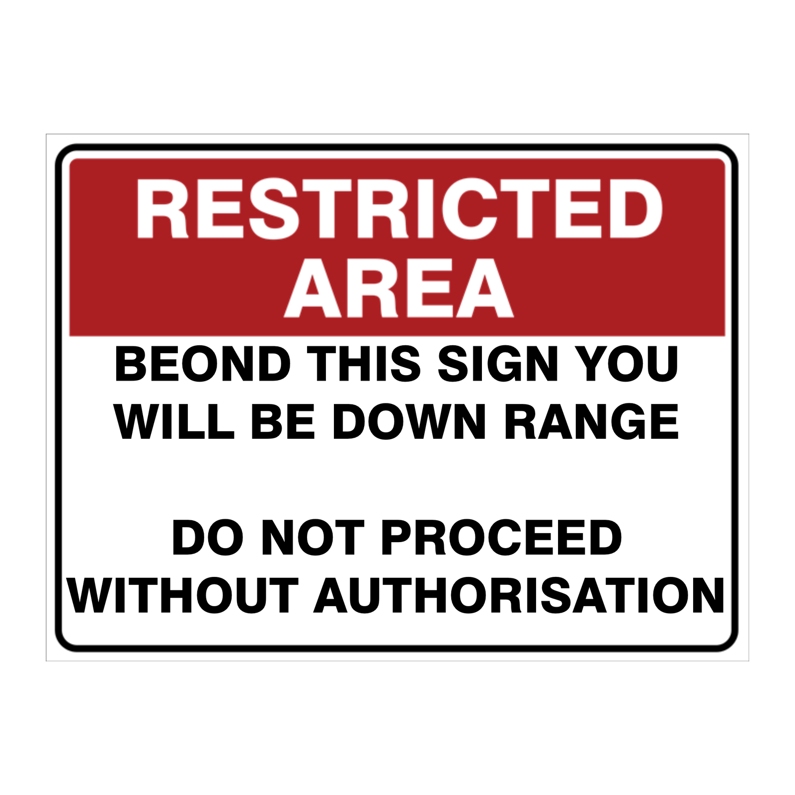 Custom Text Restricted Area Sign