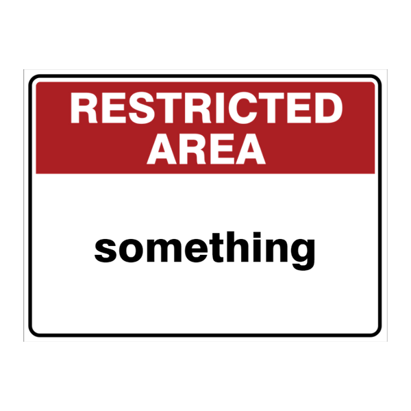 Custom Text Restricted Area Sign - Australian Safety Signs