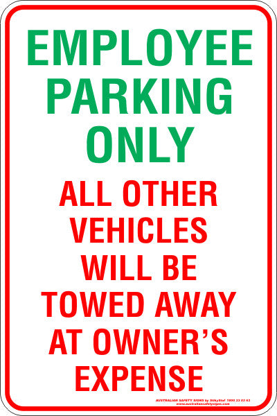 EMPLOYEE PARKING ONLY ALL OTHER VEHICLES WILL BE TOWED AWAY AT OWNERS EXPENSE