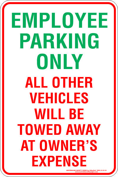 EMPLOYEE PARKING ONLY ALL OTHER VEHICLES WILL BE TOWED AWAY AT OWNERS ...