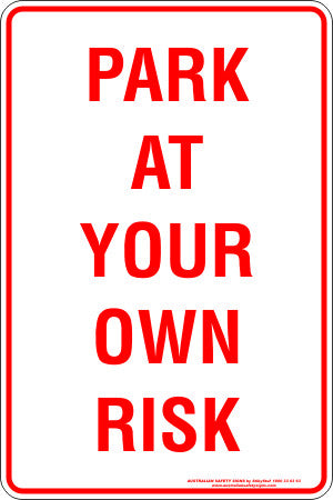 PARK AT YOUR OWN RISK