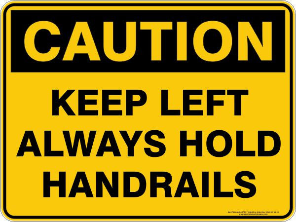 KEEP LEFT ALWAYS HOLD HANDRAILS