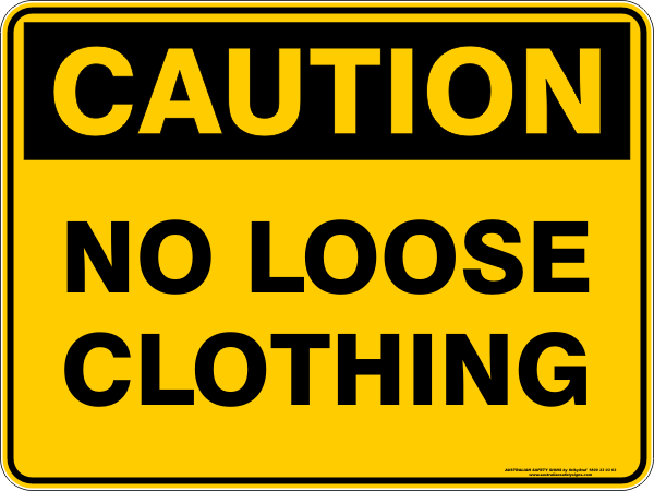 NO LOOSE CLOTHING