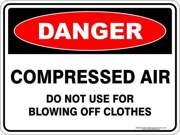 COMPRESSED AIR DO NOT USE FOR BLOWING OFF CLOTHES