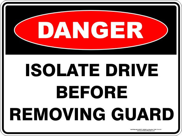 ISOLATE DRIVE BEFORE REMOVING GUARD