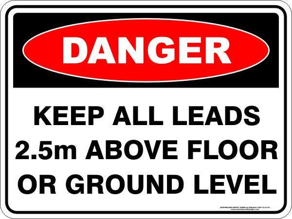 KEEP ALL LEADS 2.5M ABOVE FLOOR OR GROUND LEVEL