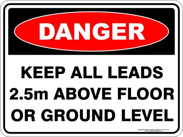 KEEP ALL LEADS 2.5M ABOVE FLOOR OR GROUND LEVEL