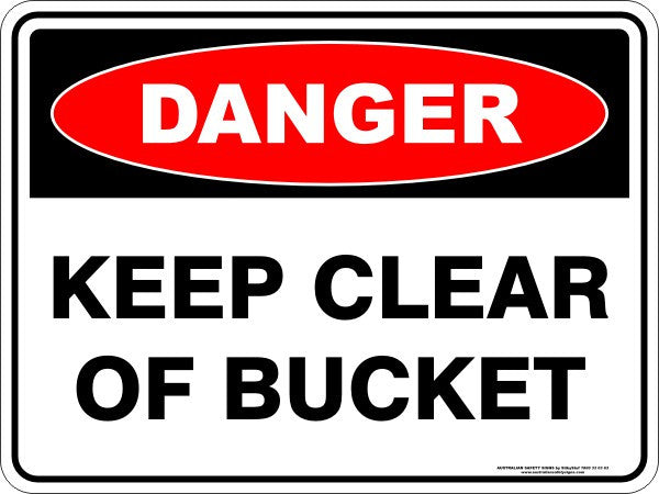 KEEP CLEAR OF BUCKET