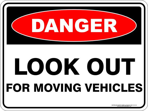 LOOK OUT FOR MOVING VEHICLES