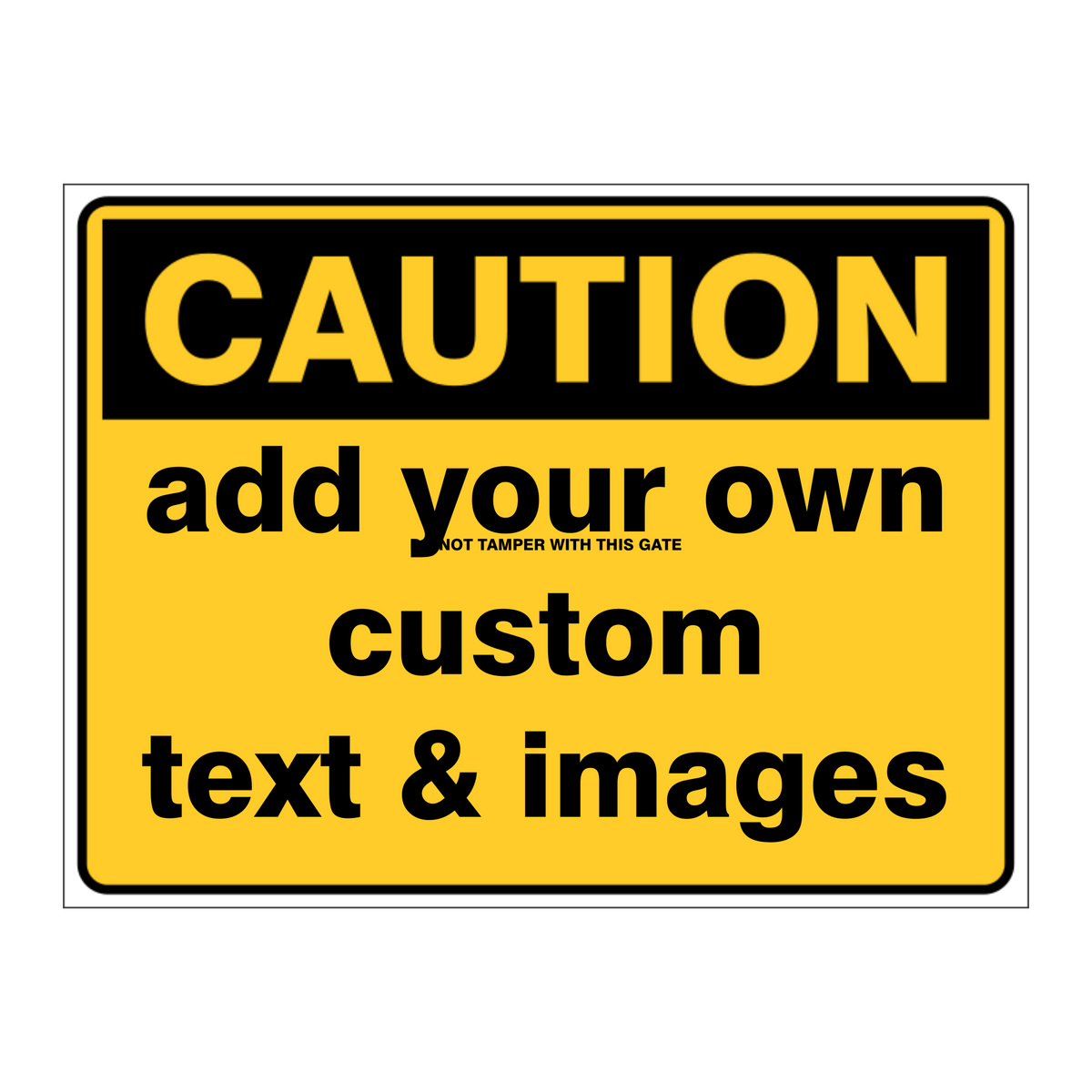 Custom Text Caution Sign