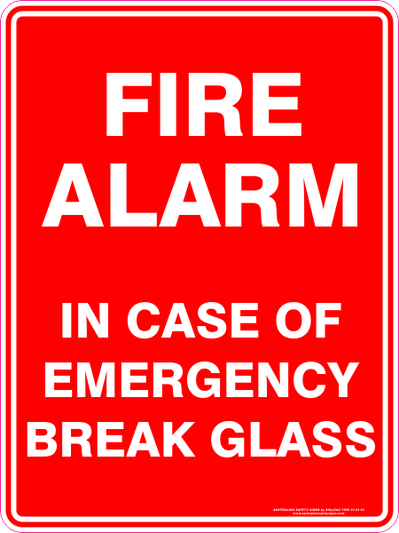 FIRE ALARM IN CASE OF EMERGENCY BREAK GLASS