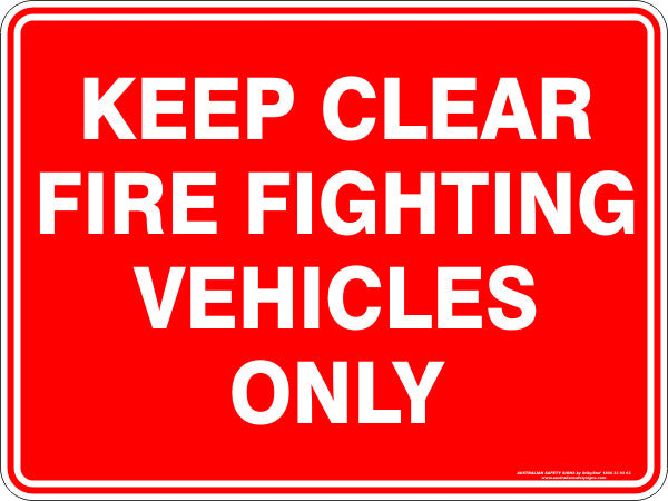 KEEP CLEAR FIRE FIGHTING VEHICLES ONLY