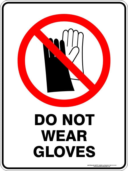 DO NOT WEAR GLOVES
