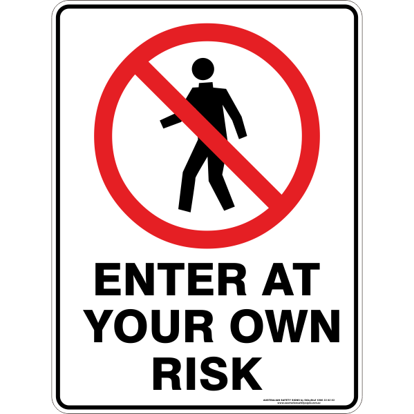 Enter at your own risk safety sign